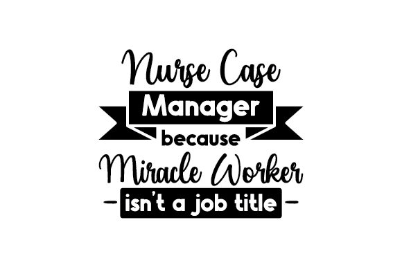 Nurse Case Manager: A Design That Understands the Work